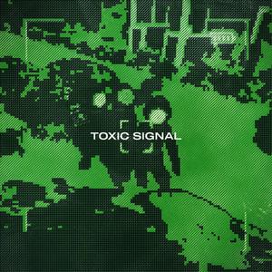 toxic signal