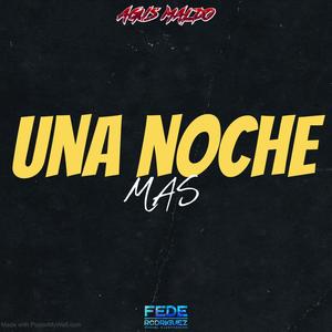UNA NOCHE MAS (GUARACHA) (feat. FEDE RODRIGUEZ)