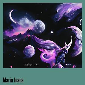 Maria Juana (Explicit)