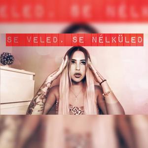 Se veled, Se nélküled (feat. MVP & Kenya) [Explicit]