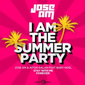 Stay With Me Forever(I am the Summer Party) (Radio Mix)