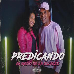 Predicando En Medio De La Escasez (feat. La Discipula De Papa) [Explicit]