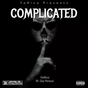 Complicated (feat. Gio Pesos) [Explicit]