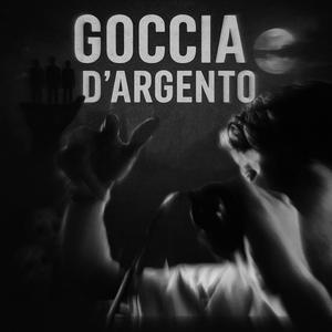 GOCCIA D'ARGENTO (Explicit)