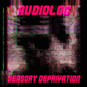 Sensory Deprivation