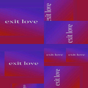 Exit Love (phygician re|ix)