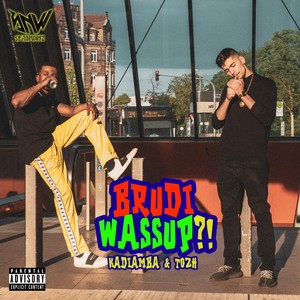 Brudi Wassup?! (Explicit)