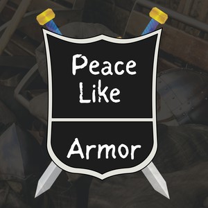 Peace like armor
