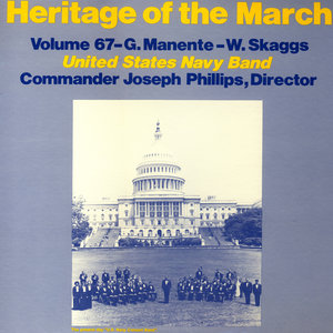 Heritage of The March, Vol. 67 - The Music of Manente and Skaggs