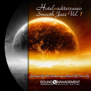 Hotel Mediterraneo Smoot Jazz, Vol. 1 (Selected by DJ Kooker and Mixed by Cicco DJ)