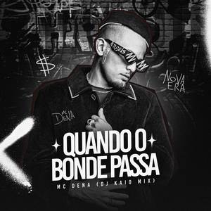 Quando o Bonde Passa (Explicit)