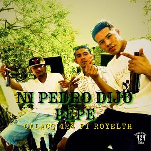 Ni pedro dijo pepe (Explicit)