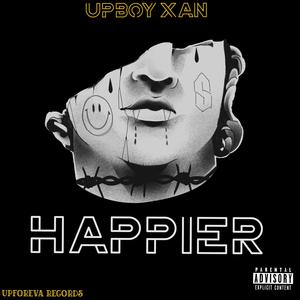 Happier (feat. Upboy Xan) [Explicit]