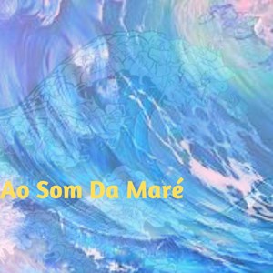 Ao Som da Maré