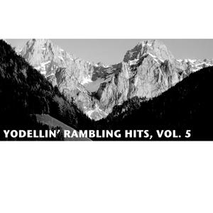 Yodellin' Rambling Hits, Vol. 5