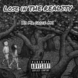 Lose in the Reality (Explicit)