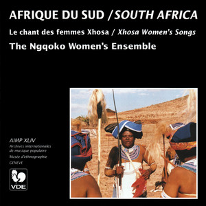 Afrique du Sud: Le chant des femmes Xhosa (South Africa: Xhosa Women's Songs)