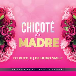 CHICOTE DE MADRE (feat. PUTO X)