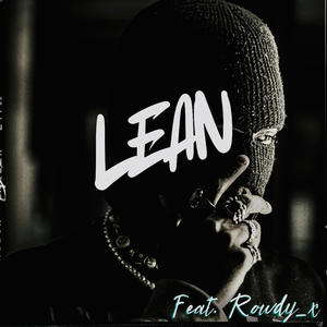 LEAN (feat. Rowdy-x)