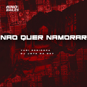 Não Quer Namorar (Explicit)