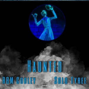 Haunted (feat. Solo Tyree)