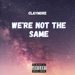 We're Not The Same (Explicit)