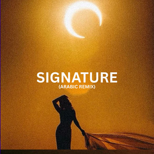 Signature (Arabic Remix)