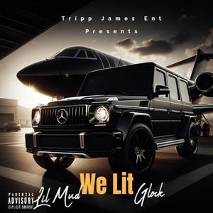 WE LIT (feat. GLOCK) [Explicit]