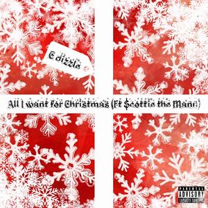 All I Want For Christmas (feat. $cottieThe Mann) (Explicit)