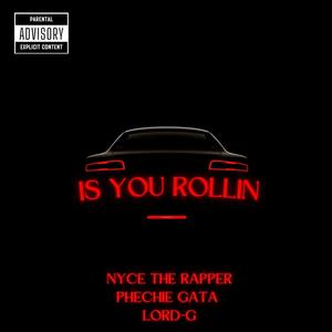 Is You Rollin (feat. Phechie Gata & Lord-G) (Explicit)