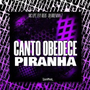 CANTO OBEDECE PIRANHA (Explicit)