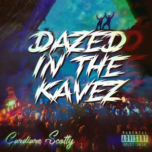 Dazed In The Kavez (Explicit)