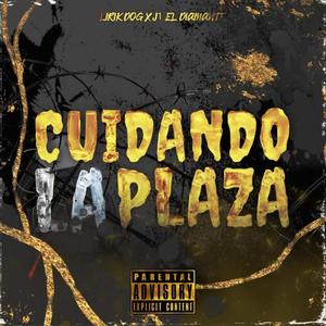 CUIDANDO LA PLAZA (feat. J1 El Diamante) [Explicit]