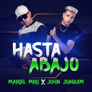 Hasta Abajo(feat. John Joaquim)