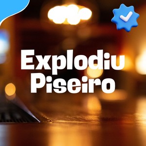 EXPLODIU PISEIRO