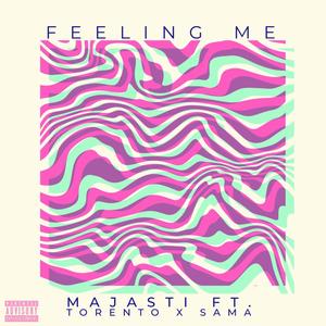 Feeling Me (feat. Torento x Sama) (Explicit)