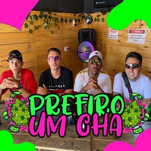 Prefiro um Chá (Explicit)