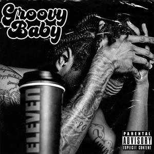 Groovy Baby - (Explicit)