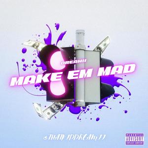 Make Em Mad (Explicit)