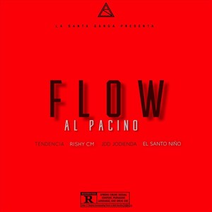 Flow Al Pacino (feat. Rishy Cm, Tendencia & Jdd Jodienda)