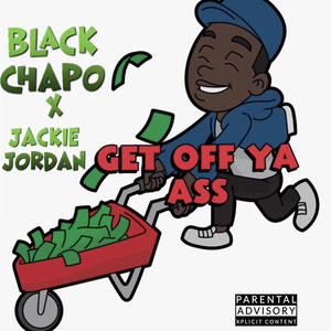 Get Off Ya Ass (feat. Jackie Jordan) [Explicit]