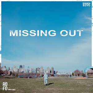 Missing Out (Explicit)