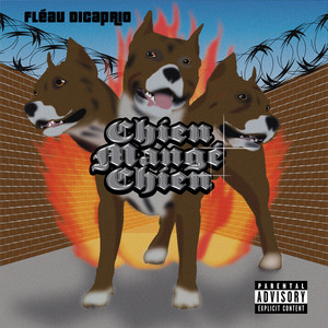 Chien Mangé Chien (Explicit)