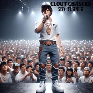 CLOUT CHASERS (Explicit)