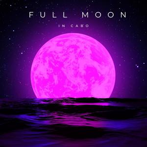 Full Moon in Cabo