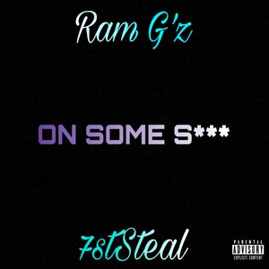 On Some Shxt (feat. 7stSteal) [Explicit]