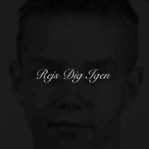 Rejs Dig Igen (Explicit)