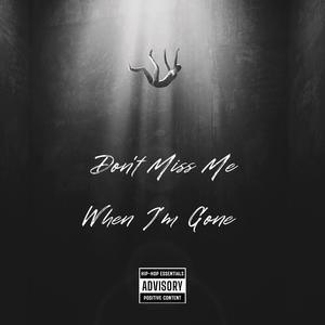 Don't miss me when I’m gone (Explicit)