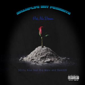 Put Me Down (feat. 30irty Kiso & Big Marv) (Explicit)