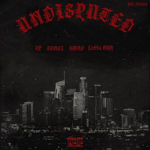 Undisputed (feat. K.P, BMAD & Lotta NBA) [Explicit]